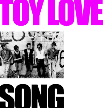 Toy Love - Toy Love Song