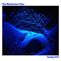 The Mechanical Trees - Lonely Drift