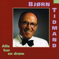 Bjørn Tidmand - Alle Har en Drøm