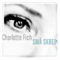 Charlotte Fich - Små Skred