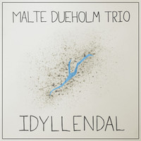 Malte Dueholm Trio - Idyllendal