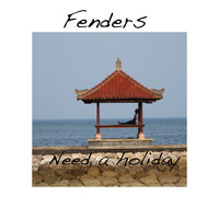 Fenders - Need a Holiday