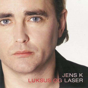 Jens K - Luksus Og Laser