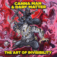 Canna Man & Dark Matter - The Art of Invisibility