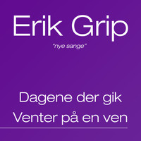 Erik Grip - Nye Sange