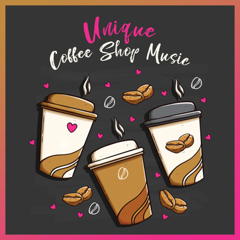 Coffee Shop Jazz - Unique Coffee Shop Music