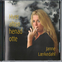 Janne Lærkedahl - Hver Aften Henad Otte