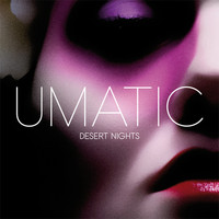 Umatic - Desert Nights