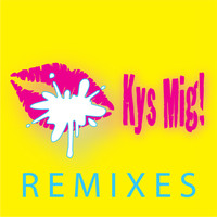 Cumfiesta - Kys Mig! Remixes