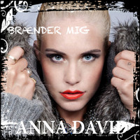 Anna David - Brænder Mig