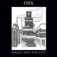 Oxx - Night and the City
