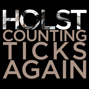 Holst - Counting Ticks Again