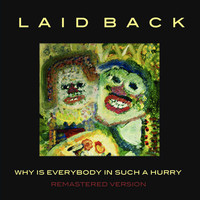 Laid Back - Why is Everybody in Such a Hurry