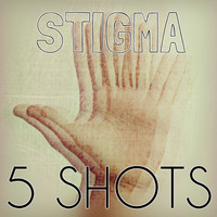 Stigma - 5 Shots (Explicit)