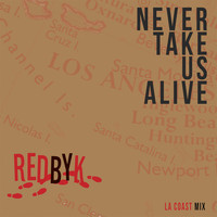 RedByK - Never Take Us Alive