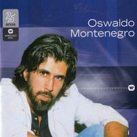 Oswaldo Montenegro - Warner 25 Anos