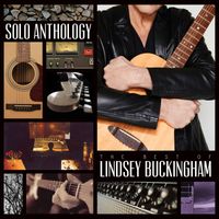 Lindsey Buckingham - Solo Anthology: The Best of Lindsey Buckingham (Deluxe Edition)
