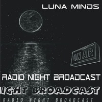 Luna Minds - L1 - Radio Night Broadcast