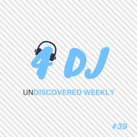 Various Artists / - 4 DJ: UnDiscovered Weekly #39