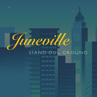 Juneville - Stand Our Ground (Single Edit)