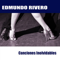 Edmundo Rivero - Canciones Inolvidables