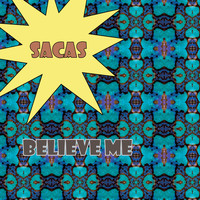 Sacas - Believe Me