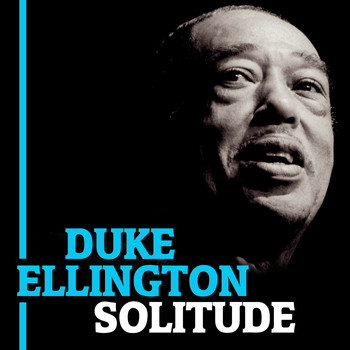 Duke Ellington - Solitude
