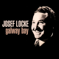 Josef Locke - Galway Bay