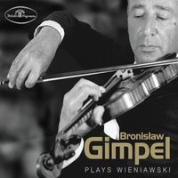 Bronislaw Gimpel - Bronislaw Gimpel Plays Wieniawski