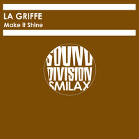 La Griffe - Make It Shine