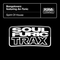 Bongoloverz - Spirit Of House (feat. An-Tonic)