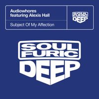 Audiowhores - Subject Of My Affection (feat. Alexis Hall)