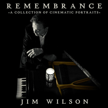 Jim Wilson - Remembrance: A Collection of Cinematic Portraits