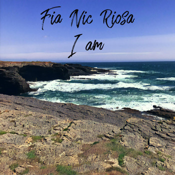 Fia Nic Riosa - I Am