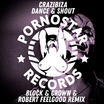 Crazibiza - Dance & Shout (Blcok & Crown, Robert Feelgood Remix)