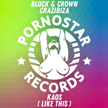Block & Crown and Crazibiza - Kaos ( Like This ) (Block & Crown Remix)