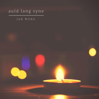 Ian Wong - Auld Lang Syne