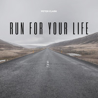 Peter Clark - Run for Your Life