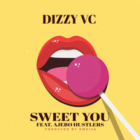 Dizzy VC - Sweet You (feat. Ajebo Hustlers)