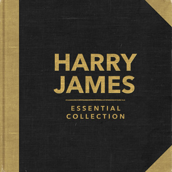 Harry James - Essential Collection (Rerecorded)