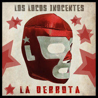 Los Locos Inocentes - La Derrota (feat. Big Javy)