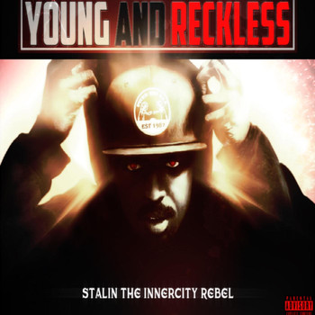 Stalin the Innercity Rebel - Young and Reckless (Explicit)