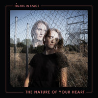 Tights in Space - The Nature of Your Heart