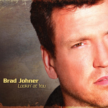 Brad Johner - Lookin' at You