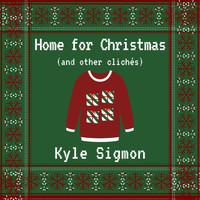 Kyle Sigmon - Home for Christmas (And Other Clichés)