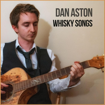 Dan Aston - Whisky Songs