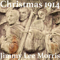 Jimmy Lee Morris - Christmas 1914