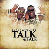 Radio & Weasel - Talk & Talk
