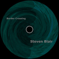 Steven Blair - Border Crossing