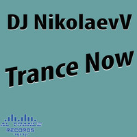 DJ NikolaevV - Trance Now